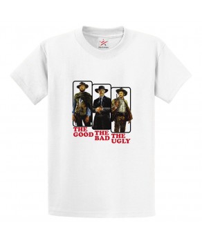 The Good, The Bad And The Ugly Classic Unisex Kids and Adults T-Shirt For Action Movie Fans